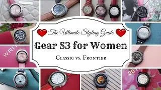 Gear S3 Classic & Frontier: Women's Ultimate Styling Guide! (HD)