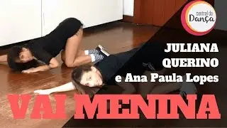 VAI MENINA | Juliana Querino e Ana Paula Lopes