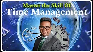 How to Master the Skill of Time Management