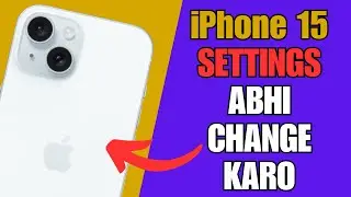 iPhone 15 Settings to Change