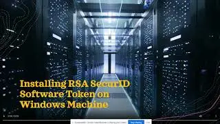 How to install RSA SecurID Software Token on Windows Machine