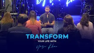 TRANSFORM YOUR LIFE WITH YASIR KHAN