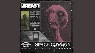 ⌚ KICK IT [Extended Mix] Area 51 Space Cowboy