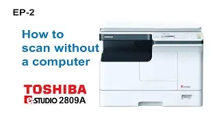 How to Scan in TOSHIBA E-STUDIO 2309A
