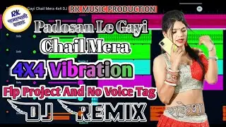 Padosan Le Gayi Chail Mera Ajay Hooda Flp Project And No Voice Tag Song DJ Remix Song
