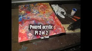 My Acrylic Pour Painting demo - pt 2 of 2
