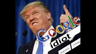 search idiot trump will pop up 2018