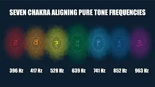 All Seven Chakra Aligning Pure Tone Frequencies | READ DISCLAIMER | Solfeggio Frequency Healing