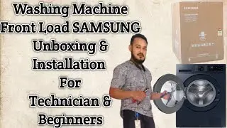 Washing Machine Front Load SAMSUNG Unboxing & Installation For Technician & Beginners