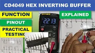 {456} CD4049 Hex Inverting Buffer. Function, PinOut, Test, How to Test Inverter Buffer CD4049