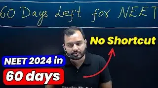 Last 60 Days POWERFUL Strategy for NEET 2024 || by Alakh Sir 🔥