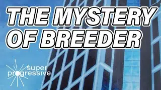 The Mystery of Breeder