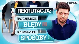ZERO ŚCIEMY #11: JAK ZDOBYĆ WYMARZONĄ PRACĘ? JAK ZATRUDNIĆ IDEALNEGO PRACOWNIKA?