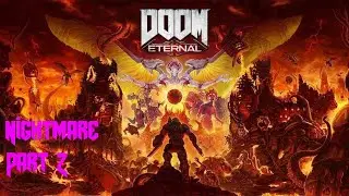 Doom Eternal - (Nightmare) Starring OldMoonEmpress Part 2