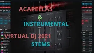 HOW TO MAKE INSTRUMETALS AND ACAPELLAS IN VIRTUAL DJ 2021