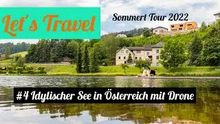 Let's Travel | Sommer Tour 2022 | #4 Idylischer See in Österreich mit Drohne