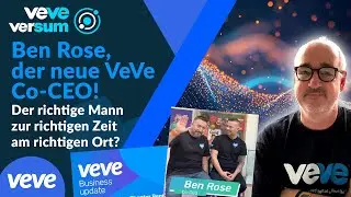 🇩🇪 VEVE | Deutsch • Ben Rose, der neue VeVe Co-CEO • Richtiger Man,  richtige Zeit , richtiger Ort?