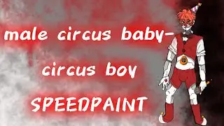 Male circus baby- circus boy SPEED PAINT srry for being ded :(