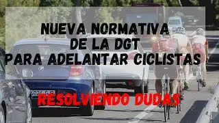 Nueva NORMATIVA DGT ¿mas de 1,5m?, ADELANTAMIENTOS a 20 km/h. Resolvemos las DUDAS