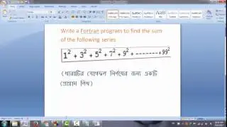 Control Statements: Write a Fortran program to find the sum of the following series