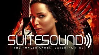 The Hunger Games: Catching Fire - Ultimate Soundtrack Suite | James Newton Howard