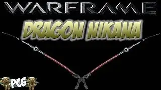 Warframe 13 ♠ Dragon Nikana 2.0 Gameplay
