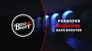 PornoPer - PornoPer [Bass Boosted]