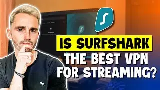 Is Surfshark the Best VPN for Streaming Movies TV Shows & Other Content?