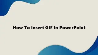 How To Insert GIF In PowerPoint