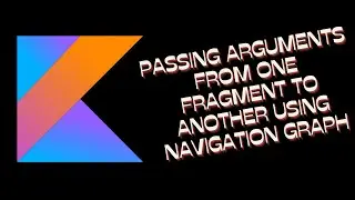 Passing Argument from one fragment to another using NavGraph in kotlin | malayalam kotlin tutorials