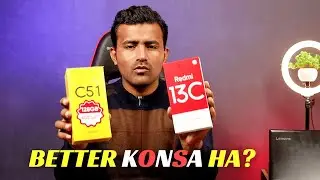 Redmi 13c Vs Realme C51 | Better Konsa HA?
