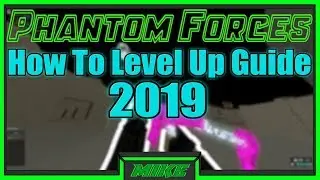 Roblox Phantom Forces 2019 How To Level Up Guide New! How To Level Up Faster In Phantom Forces 2019!