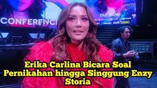 Erika Carlina Bicara Soal Pernikahan hingga Singgung Enzy Storia
