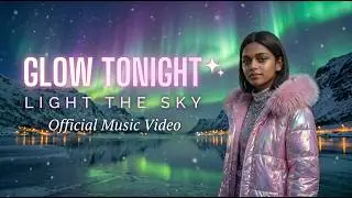 Glow Tonight – Light the Sky | Uplifting Pop Song| Aurora Vibes