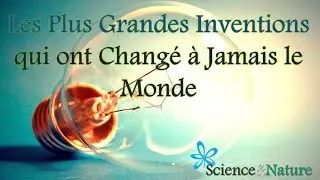 ✔ Les Plus Grandes Inventions qui ont Changé à Jamais le Monde !! (1080p)