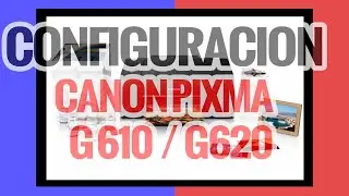 CANON PIXMA G610 || INICIALIZACION - CONFIGURACION INICIAL.