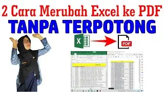 2 Cara Mengubah Excel ke PDF Tidak Terpotong | Convert Excel ke PDF