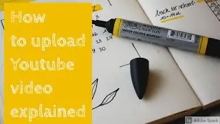 How to upload Youtube video explained