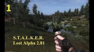Сталкер Lost Alpha Extended 2.81 №1 И снова я в деревне новичков. Спасаем Шустрого.