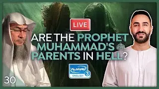 30. Are the Prophet Muhammad's (pbuh) Parents in Hell? | Sayed Ammar Nakshawani
