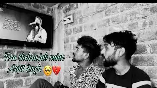 Tera chehra jab najar aye Arijit Singh l