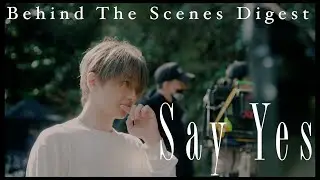 Nissy(西島隆弘) / 「Say Yes」Behind The Scenes Digest