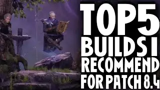 Top 5 Builds I Recommend Starting For New Players In Patch 8.4 | Last Epoch Builds