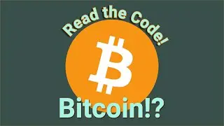 Bitcoin: Let's read the code!