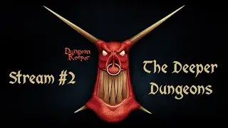 Dungeon Keeper: The Deeper Dungeons | Стрим №2 | Прохождение | Хранитель Подземелья | Доп. уровни