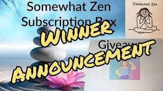 Winner Announcement Somewhat Zen Subscription