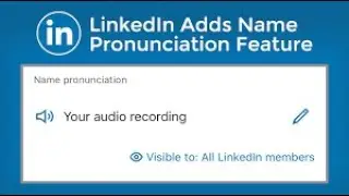 LinkedIn Name Pronunciation Feature