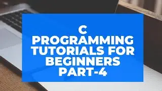 C Programming Tutorial for Beginners Part-4 | Basics Syntax of C Programming