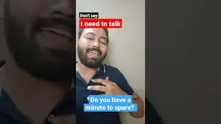 Don't say I need to talk | Learn Advanced English | Spoken English shorts 