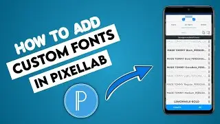 How To Add Custom Fonts In PixelLab 2021 | Make Your Thumbnails Attractive